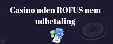 Casino Uden ROFUS Få Bonusser Uden Besvær