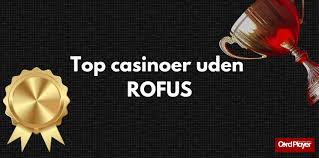 Casino uden ROFUS liste – Find de Bedste Online Casinoer